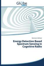 Energy Detection Based Spectrum Sensing in Cognitive Radio