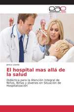 El Hospital Mas Alla de La Salud