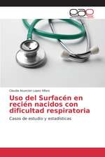 USO del Surfacen En Recien Nacidos Con Dificultad Respiratoria