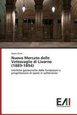 Nuovo Mercato Delle Vettovaglie Di Livorno (1889-1894): Teoriya I Praktika