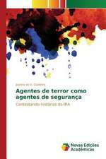 Agentes de Terror Como Agentes de Seguranca: Entre a Fe E a Acao Revolucionaria