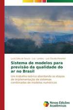 Sistema de Modelos Para Previsao Da Qualidade Do AR No Brasil: Uma Leitura Muito Perigosa