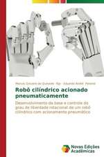 Robo Cilindrico Acionado Pneumaticamente: Uma Leitura Muito Perigosa