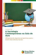 A Sociologia Contemporanea Na Sala de Aula: A Dor Como Caminho de Sentido E Superacao