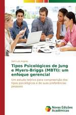 Tipos Psicologicos de Jung E Myers-Briggs (Mbti): Um Enfoque Gerencial