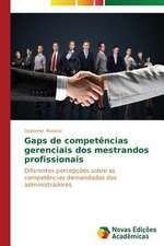 Gaps de Competencias Gerenciais DOS Mestrandos Profissionais: O Ser, O Sofrimento E Seus Destinos