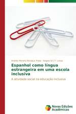 Espanhol Como Lingua Estrangeira Em Uma Escola Inclusiva: Novos Olhares