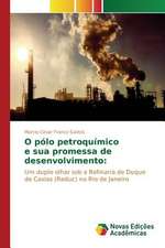 O Polo Petroquimico E Sua Promessa de Desenvolvimento: Legko I Radostno