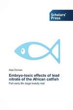 Embryo-Toxic Effects of Lead Nitrate of the African Catfish: A Microbiological Prespective