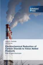 Electrochemical Reduction of Carbon Dioxide to Value Added Products