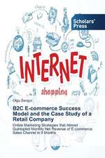 B2c E-Commerce Success Model and the Case Study of a Retail Company: Essays in Literary and Cultural Studies