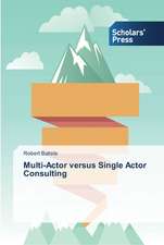 Multi-Actor Versus Single Actor Consulting