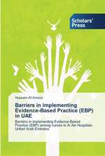 Barriers in Implementing Evidence-Based Practice (Ebp) in Uae: The Perception of Online Tutorials