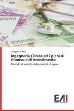 Ingegneria Clinica Ed I Piani Di Rinnovo E Di Investimento: Interferenze E Rapporti