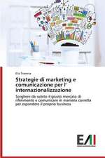 Strategie Di Marketing E Comunicazione Per L' Internazionalizzazione