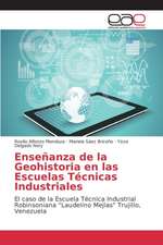 Ensenanza de La Geohistoria En Las Escuelas Tecnicas Industriales