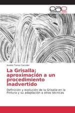 La Grisalla; Aproximacion a Un Procedimiento Inadvertido