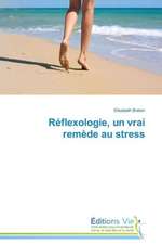 Reflexologie, Un Vrai Remede Au Stress: Identita E Specificita