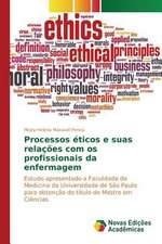 Processos Eticos E Suas Relacoes Com OS Profissionais Da Enfermagem: O Caso de Joao Camara/RN