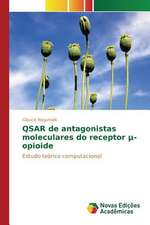 Qsar de Antagonistas Moleculares Do Receptor -Opioide: OS Pobres Na Literatura Brasileira