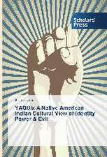 Yaquix a Native American Indian Cultural View of Identity Power & Evil: A Quantitative Study