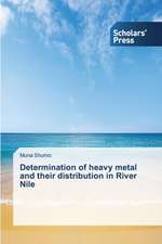 Determination of Heavy Metal and Their Distribution in River Nile: Lecture Notes (Volume 1)