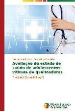 Avaliacao Do Estado de Saude de Adolescentes Vitimas de Queimaduras: Para Potenciar OS Dispositivos Moveis DOS Alunos