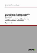 Teammonitoring als Schlüsselvariable im Prozessmodell der selbstregulierten Teamarbeit