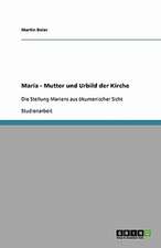 Maria - Mutter und Urbild der Kirche