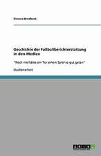 Geschichte der Fußballberichterstattung in den Medien