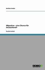 Migration - eine Chance für Deutschland?