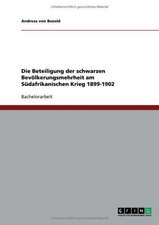 Die Beteiligung der schwarzen Bevölkerungsmehrheit am Südafrikanischen Krieg 1899-1902