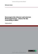 Konvergenz des internen und externen Rechnungswesens: Chance für das Controlling in klein- und mittelständischen Unternehmen?