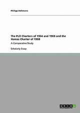 The PLO Charters of 1964 and 1968 and the Hamas Charter of 1988