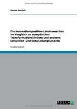 Die Innovationsposition Lateinamerikas im Vergleich zu europäischen Transformationsländern und anderen Schwellen- und Entwicklungsländern