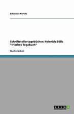 Schriftstellertagebücher: Heinrich Bölls 