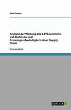 Analyse der Wirkung des E-Procurement auf Bestände und Prozessgeschwindigkeit einer Supply Chain