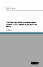 Über den Begriff der Nation in Johann Gottlieb Fichtes 'Reden an die deutsche Nation'