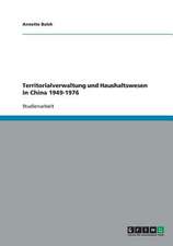 Territorialverwaltung und Haushaltswesen in China 1949-1976