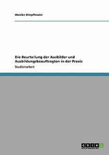 Die Beurteilung der Ausbilder und Ausbildungsbeauftragten in der Praxis