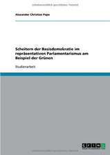 Scheitern der Basisdemokratie im repräsentativen Parlamentarismus am Beispiel der Grünen