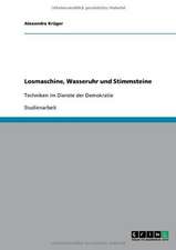 Losmaschine, Wasseruhr und Stimmsteine