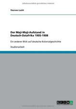 Der Maji-Maji-Aufstand in Deutsch-Ostafrika 1905-1908