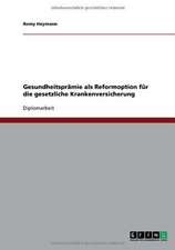 Gesundheitsprämie als Reformoption für die gesetzliche Krankenversicherung