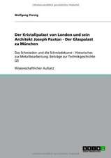 Der Kristallpalast von London und sein Architekt Joseph Paxton - Der Glaspalast zu München