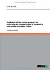 Strafjustiz als Terrorinstrument - Die politische Gerichtsbarkeit im dritten Reich und im faschistischen Italien