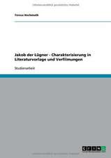 Jakob der Lügner - Charakterisierung in Literaturvorlage und Verfilmungen