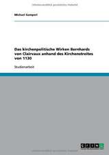 Das kirchenpolitische Wirken Bernhards von Clairvaux anhand des Kirchenstreites von 1130