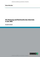 Die Nutzung und Reichweite des Internets in der BRD