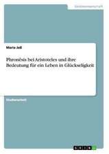 Phronêsis bei Aristoteles und ihre Bedeutung für ein Leben in Glückseligkeit